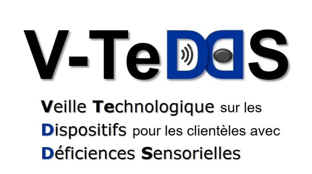 V-TEDDS - Veille Technologique sur les Dispositifs pour les clientèles avec Déficiences Sensorielles.